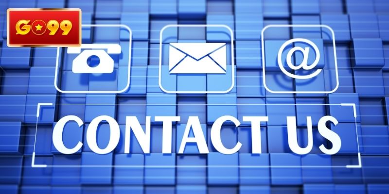 Liên hệ GO99 khi gặp vấn đề về giao dịch và trải nghiệm
