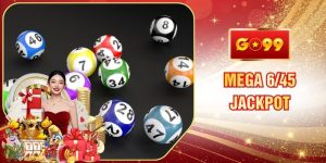 Mega 6/45 Jackpot GO99 Săn Thưởng Lớn Mỗi Ngày Cực Dễ Dàng