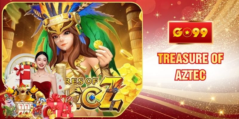 Treasure Of Aztec GO99 Khám Phá Đền Thờ Cổ Đại Săn Tiền To